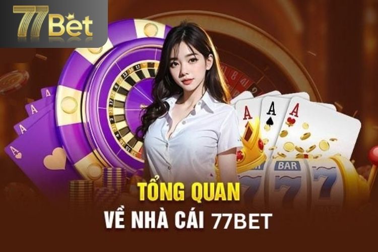 Đôi nét về 77bet
